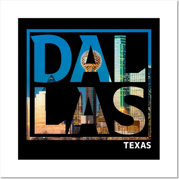 Dallas Texas Typography Wall Art by Tee Tow Argh 